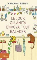 Le jour où Anita envoya tout balader / Katarina Bivald | Bivald, Katarina. Auteur