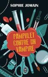 Pamphlet contre un vampire / Sophie Jomain | Jomain, Sophie. Auteur