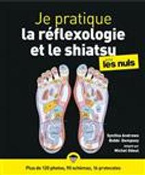 Je pratique la réflexologie et le shiatsu pour les nuls / Synthia Andrews, Bobbi Dempsey | Andrews, Synthia. Auteur