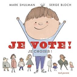 Je vote ! je choisis ! / Mark Shulman | Shulman, Mark. Auteur