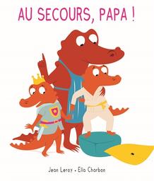 Au secours, papa ! / Jean Leroy | Leroy, Jean. Auteur