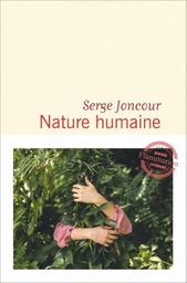 Nature humaine / Serge Joncour | Joncour, Serge. Auteur