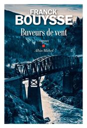 Buveurs de vent / Franck Bouysse | Bouysse, Franck. Auteur