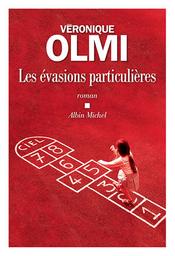 Les évasions particulières / Véronique Olmi | Olmi, Véronique. Auteur