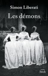 Les démons / Simon Liberati | Liberati, Simon. Auteur