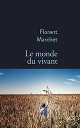 Le monde du vivant / Florent Marchet | Marchet, Florent. Auteur