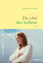 Du côté des indiens / Isabelle Carré | Carré, Isabelle. Auteur