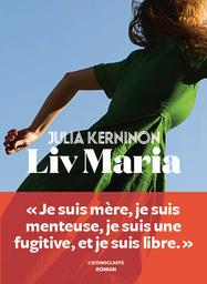 Liv Maria / Julia Kerninon | Kerninon, Julia. Auteur
