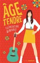 Age tendre / Clémentine Beauvais | Beauvais, Clémentine. Auteur