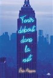 Tenir debout dans la nuit / Eric Pessan | Pessan, Eric. Auteur