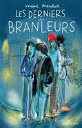 Les derniers des branleurs / Vincent Mondiot | Mondiot, Vincent. Auteur