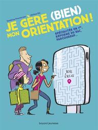 Je gère (bien) mon orientation ! spécialités en 1ère, réforme du bac, parcoursup... / Sandrine Pouverreau | Pouverreau, Sandrine. Auteur