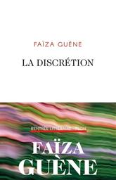 La discrétion / Faïza Guène | Guène, Faïza. Auteur