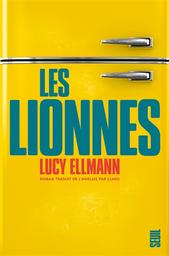 Les lionnes / Lucy Ellmann | Ellmann, Lucy. Auteur